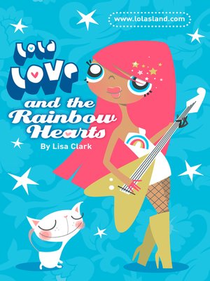 cover image of Lola Love and the Rainbow Hearts